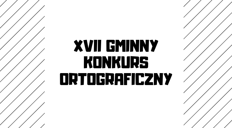 XVII GMINNY KONKURS ORTOGRAFICZNY