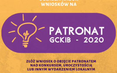 Nabór wniosków o przyznanie patronatu GCKiB w Iwanowicach na rok 2020