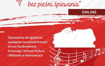 III Międzyszkolny Koncert Pieśni Patriotycznych                   pt. „NIE MA ŚWIĘTOWANIA BEZ PIEŚNI ŚPIEWANIA” 2020.