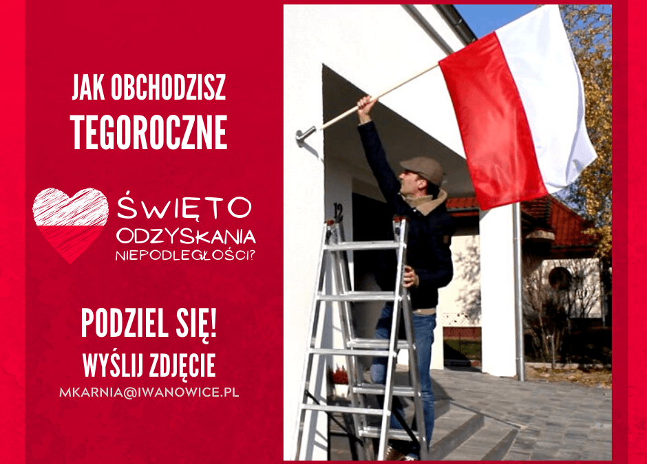 A Ty jak świętujesz odzyskanie niepodległości przez Polskę?