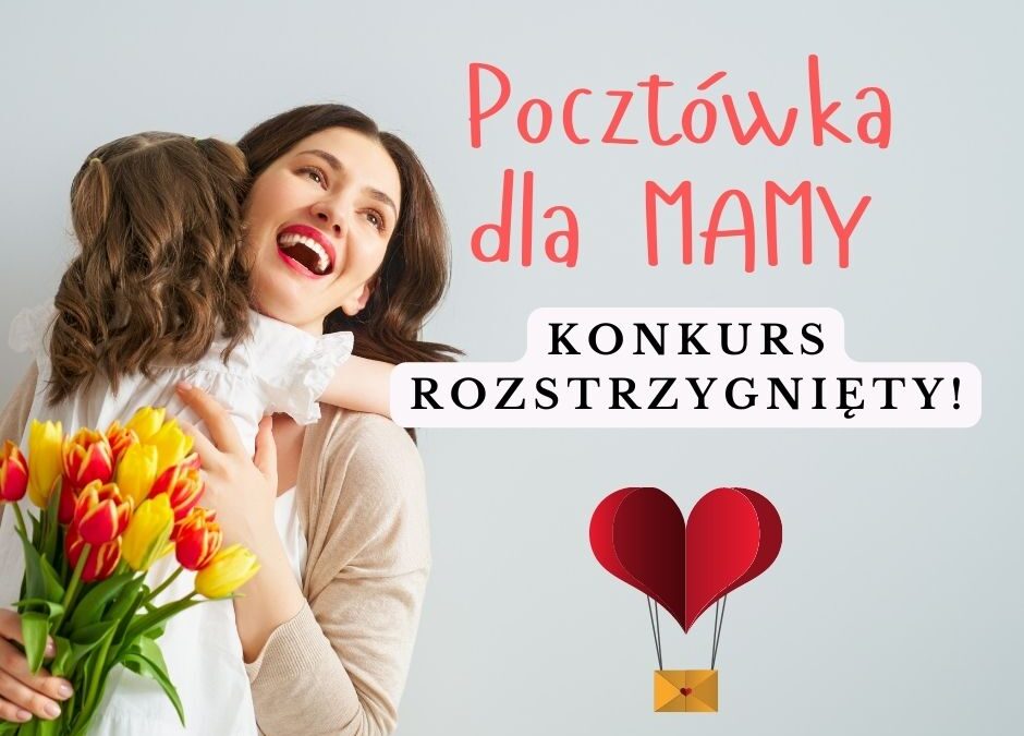 Konkurs literacki “Pocztówka dla Mamy” – ogłoszenie wyników!