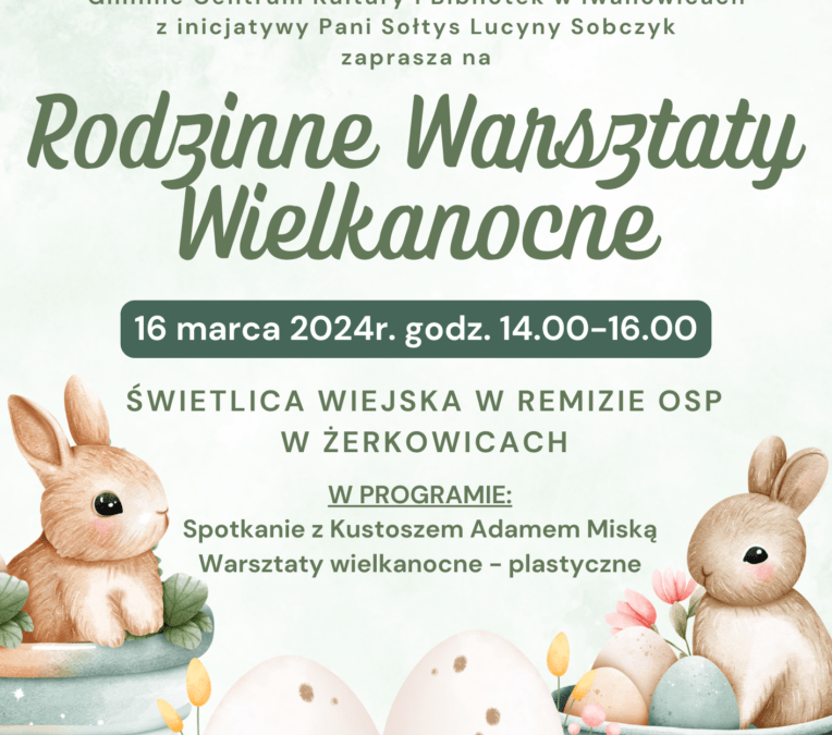 Rodzinne Warsztaty Wielkanocne w Żerkowicach.