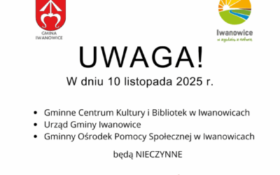 10 listopada 2025 r. – Gminne Centrum Kultury i Bibliotek w Iwanowicach nieczynne!
