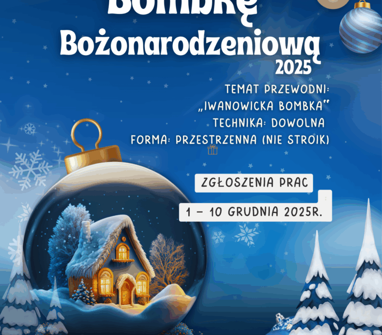Gminny Rodzinny Konkurs na Najpiękniejszą Bombkę Bożonarodzeniową 2025 pn. „Iwanowicka Bombka”!