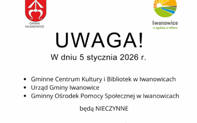 5 stycznia 2026 r. – Gminne Centrum Kultury i Bibliotek w Iwanowicach będzie nieczynne!