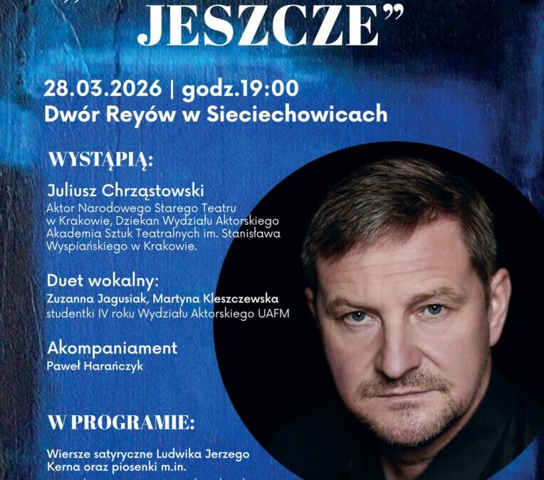 Koncert muzyczno-poetycki z cyklu „Mistrz i Uczeń” w ramach Światowego Dnia Poezji, Międzynarodowego Dnia Teatru „Mów do Mnie Jeszcze”