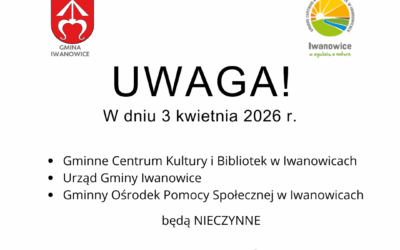 03 kwietnia 2026 rok – Gminne Centrum Kultury i Bibliotek w Iwanowicach będzie nieczynne!