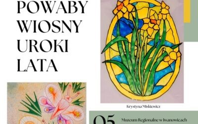 Wernisaż wystawy „Powaby Wiosny, Uroki Lata”!